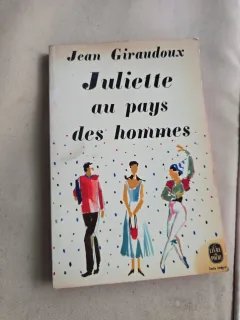 Juliette au pays des hommes - Jean Giraudoux