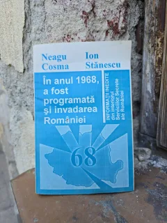 În anul 1968, a fost programată și invadarea României - Neagu Cosma, Ion Stănescu