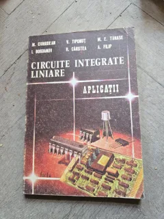 Circuite integrate liniare - Aplicații - M. Ciugudean, V. Tiponut, I. Bogdanov, H. Cârstea, M. E. Tănase, A. Filip