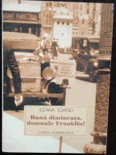 BUNA DIMINEATA, DOMNULE FRANKLIN! - ILEANA IOANID