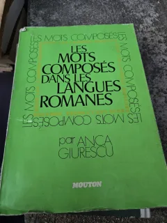 Les mots composés dans les langues romanes - Anca Giurescu