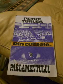 Din culisele Parlamentului - Petre Turlea