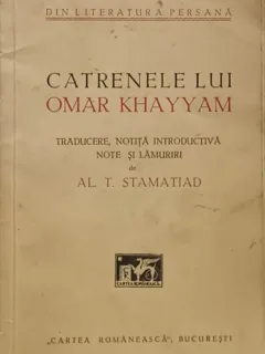 Catrenele lui Omar Khayyam - Al. T. Stamatiad