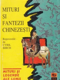 Mituri si Fantezii Chinezesti - Cyril Birch