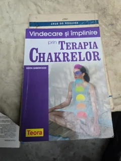 Vindecare și împlinire prin Terapia Chakrelor - Keith Sherwood