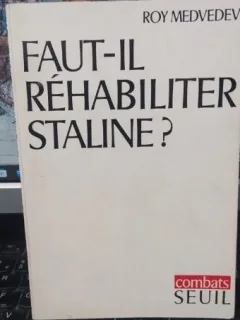 Faut-il rehabiliter Staline? - Roy Medvedev