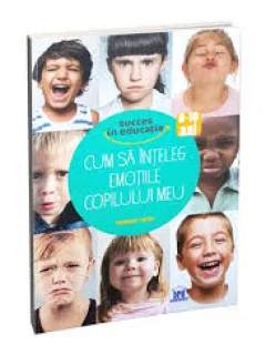 Cum sa inteleg emotiile copilului meu - Robert Zuili