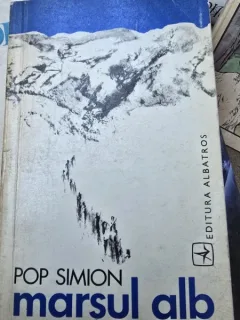 Marsul Alb - Pop Simion (cu dedicatia autorului pentru Gheorghe Pana)
