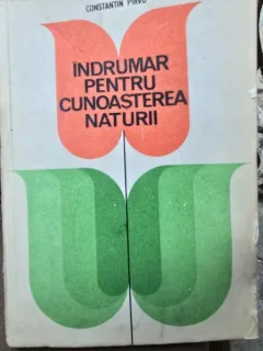 Indrumar pentru cunoasterea naturii - Constantin Pirvu