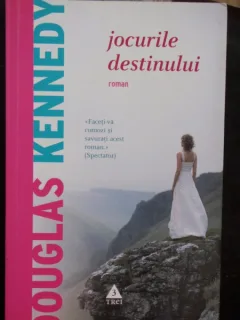 JOCURILE DESTINULUI - DOUGLAS KENNEDY