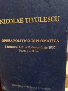 Nicolae Titulescu Opera politico-diplomatica 1 ianuarie 1937- 31 decembrie, partea III