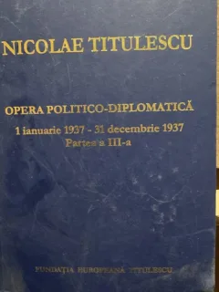 Nicolae Titulescu, Opera politico-diplomatica 1 ianuarie 1937 - 31 decembrie 1937, partea a III-a