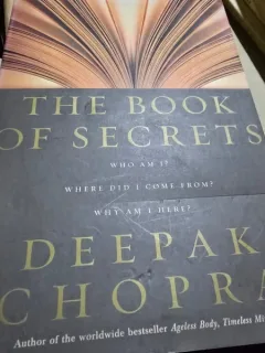The book of secrets. WHO AM I? WHERE DID I COME FROM? WHY AM I HERE? - Deepak Chopra