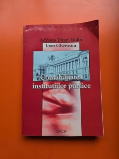 Contabilitatea instituțiilor publice - Adriana Tiron Tudor, Ioan Gherasim