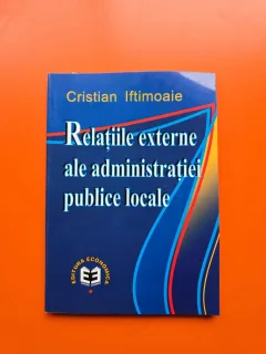 Relațiile externe ale administrației publice locale - Cristian Iftimoaie
