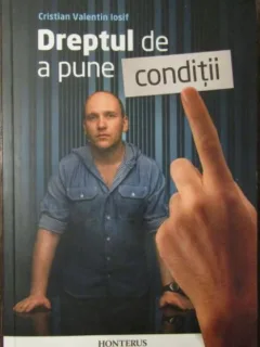 Dreptul de a pune conditii - Cristian Valentin Iosif