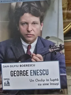 George Enescu, un Oedip in lupta cu sine insusi- Dan Silviu Boerescu