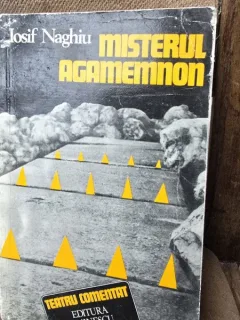 Misterul Agamemnon - Iosif Naghiu