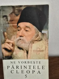 Ne vorbeste Parintele Cleopa 5