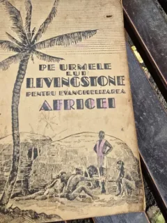 Pe urmele lui Livingstone pentru Evanghelizarea Africei - Harry Anderson