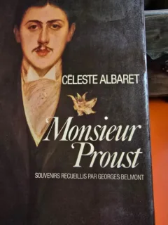 Monsieur Proust. Souvenirs Recueillis par Georges Belmont - Celeste Albert