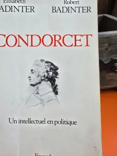 Condorcet. Un intellectuel en politique - Elisabeth Badinter, Robert Badinter