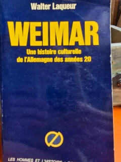 Weimar. Une histoire culturelle de lAllemagne des annees 20 - Walter Laqueur