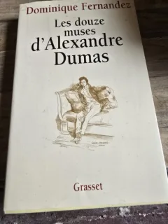 Les douze muses dAlexandre Dumas - Dominique Fernandez
