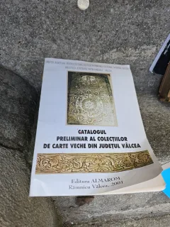 Catalogul preliminar al colecțiilor de carte veche din județul Vâlcea - Direcția Județeană pentru Cultură, Cultelor și Patrimoniul Cultural Național Vâlcea