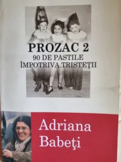 Prozac 2. 90 De Pastile impotriva tristetii - Adriana Babeti