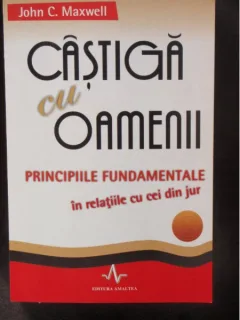 CASTIGA CU OAMENII - JOHN C. MAXWELL