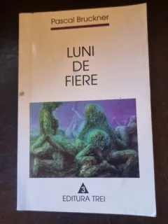 Luni de fiere - Pascal Bruckner