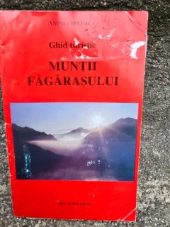 Muntii Fagarasului, ghid turistic - Andrei Beleaua