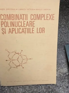 Combinatii complexe polinucleare si aplicatiile lor - Maria Brezeanu