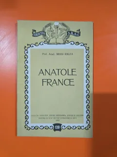 Anatole France - Prof. Acad. Mihai Ralea