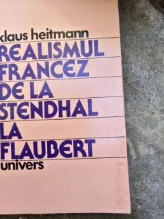 Realismul francez de la Stendhal la Flaubert - Klaus Heitmann