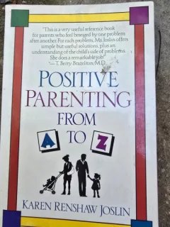 Positive parenting from A to Z - Karen Renshaw Joslin