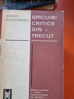 Spicuiri critice din trecut - Romeo Alexandrescu
