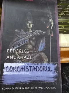 Conchistadorul - Federico Andahazi