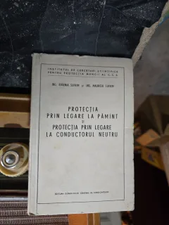Protecția prin legare la pământ și protecția prin legare la conductorul neutru - Ing. Eugenia Suprim și Ing. Mauriciu Suprim