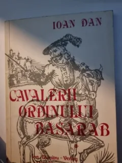 Cavalerii Ordinului Basarab - Ioan Dan