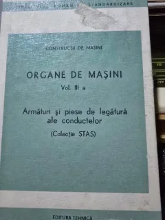 Organe de masini volumul III Armaturi si piese de legatura ale conductelor