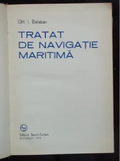 TRATAT DE NAVIGATIE MARITIMA - GH.I. BALABAN