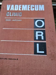Vademecum Clinic. ORL - Mihai Lazeanu