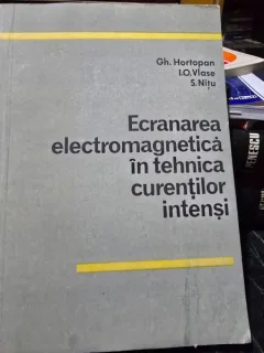 Ecranarea electromagnetica in tehnica curentilor intensi - Gh. Hortopan