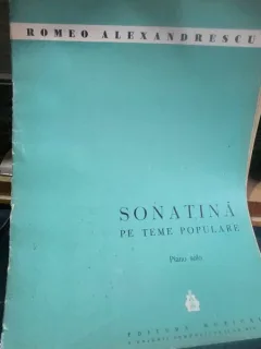 Partitura Sonatina pe teme populare, piano solo - Romeo Alexandrescu