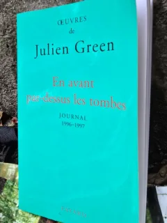 En avant par-dessus les tombes. Journal 1996-1997 - Julian Green