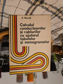 Calculul conductoarelor și cablurilor cu ajutorul tabelelor și nomogramelor - E. Racoti