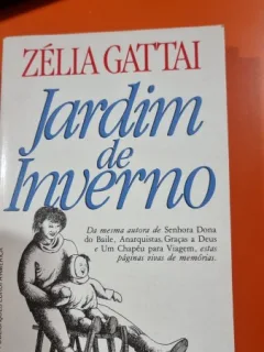 Jardim de Inverno - Zelia Gattai