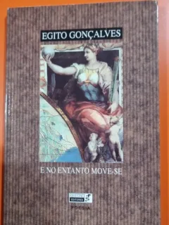 E No Entanto Move-Se - Egito Goncalves